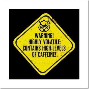 Warning! High Levels of Caffeine Posters and Art